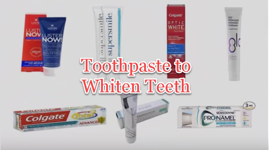 Toothpastes to Whiten Teeth